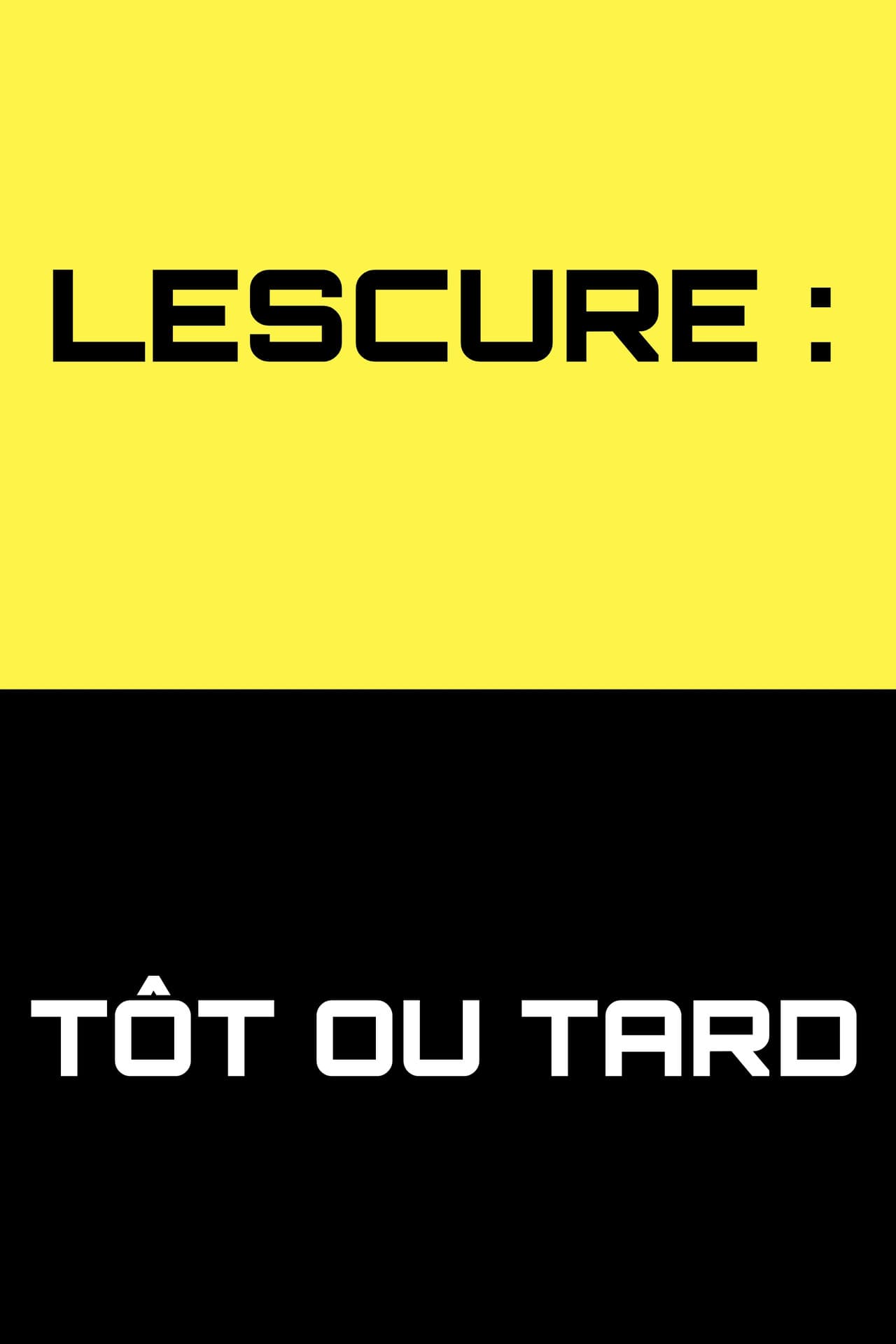 Lescure : Tôt ou tard preview 2
