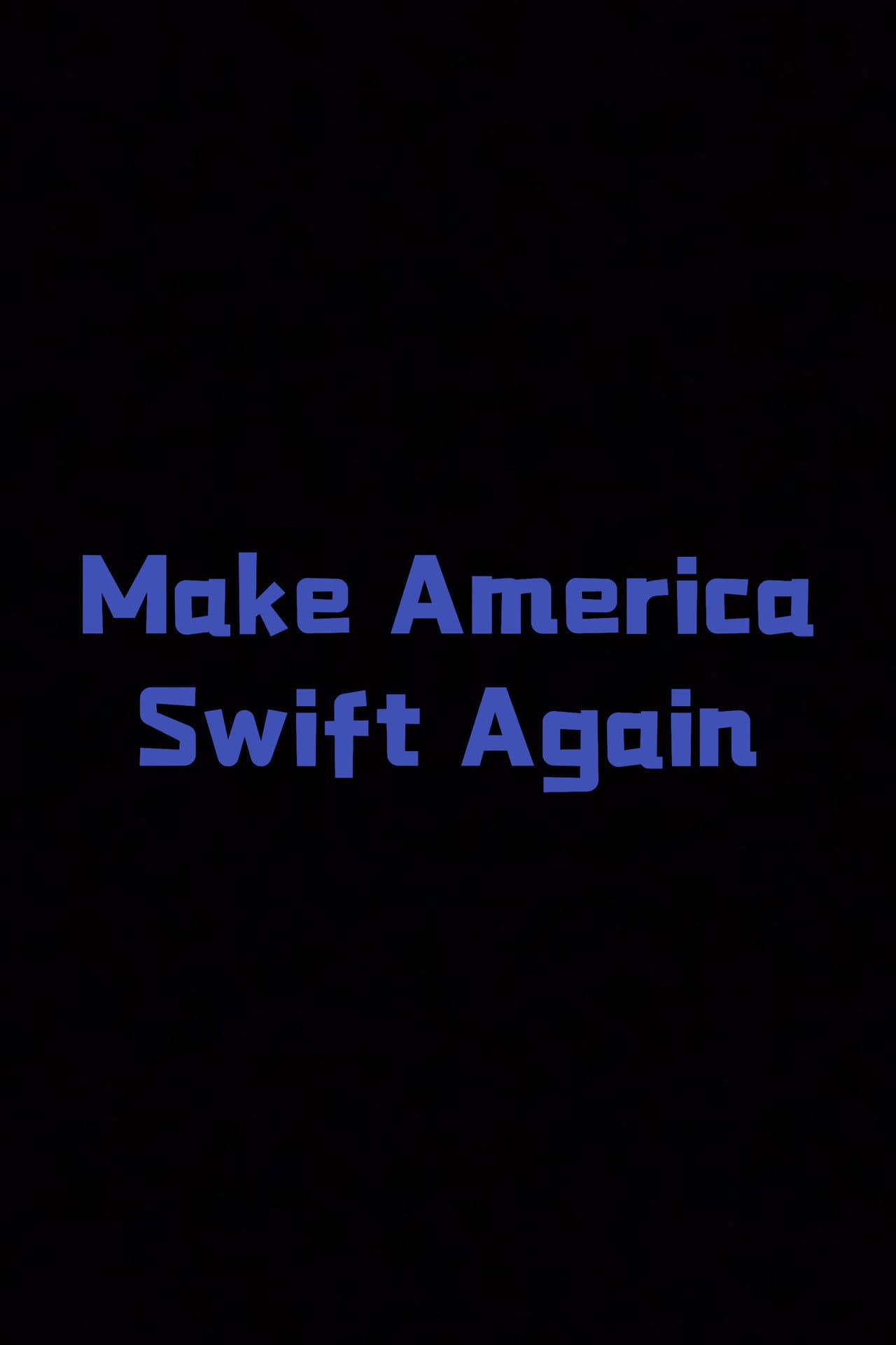 Make America Swift Again preview 2