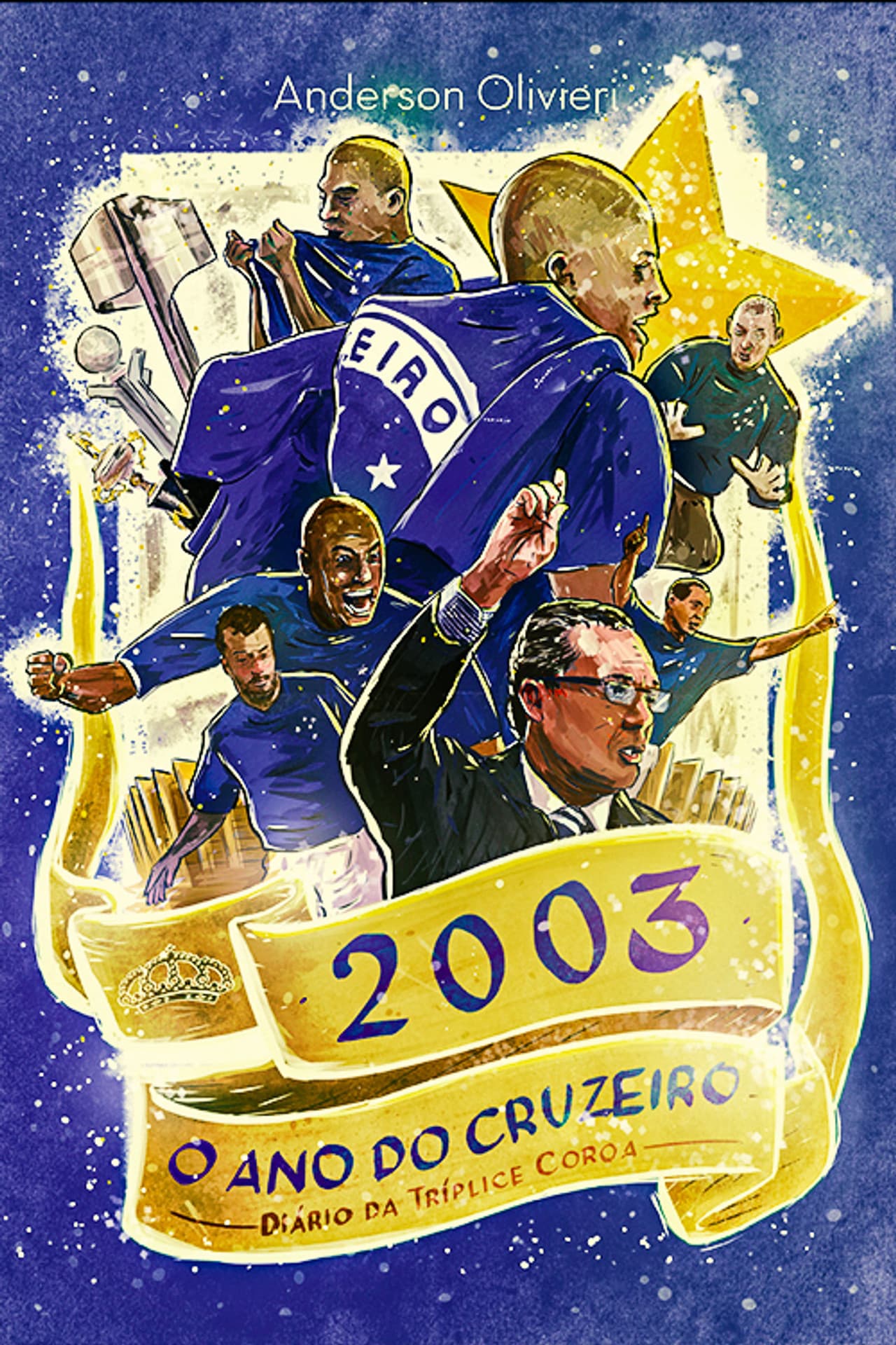 2003 o Ano do Cruzeiro: Diário da Tríplice Coroa preview 2