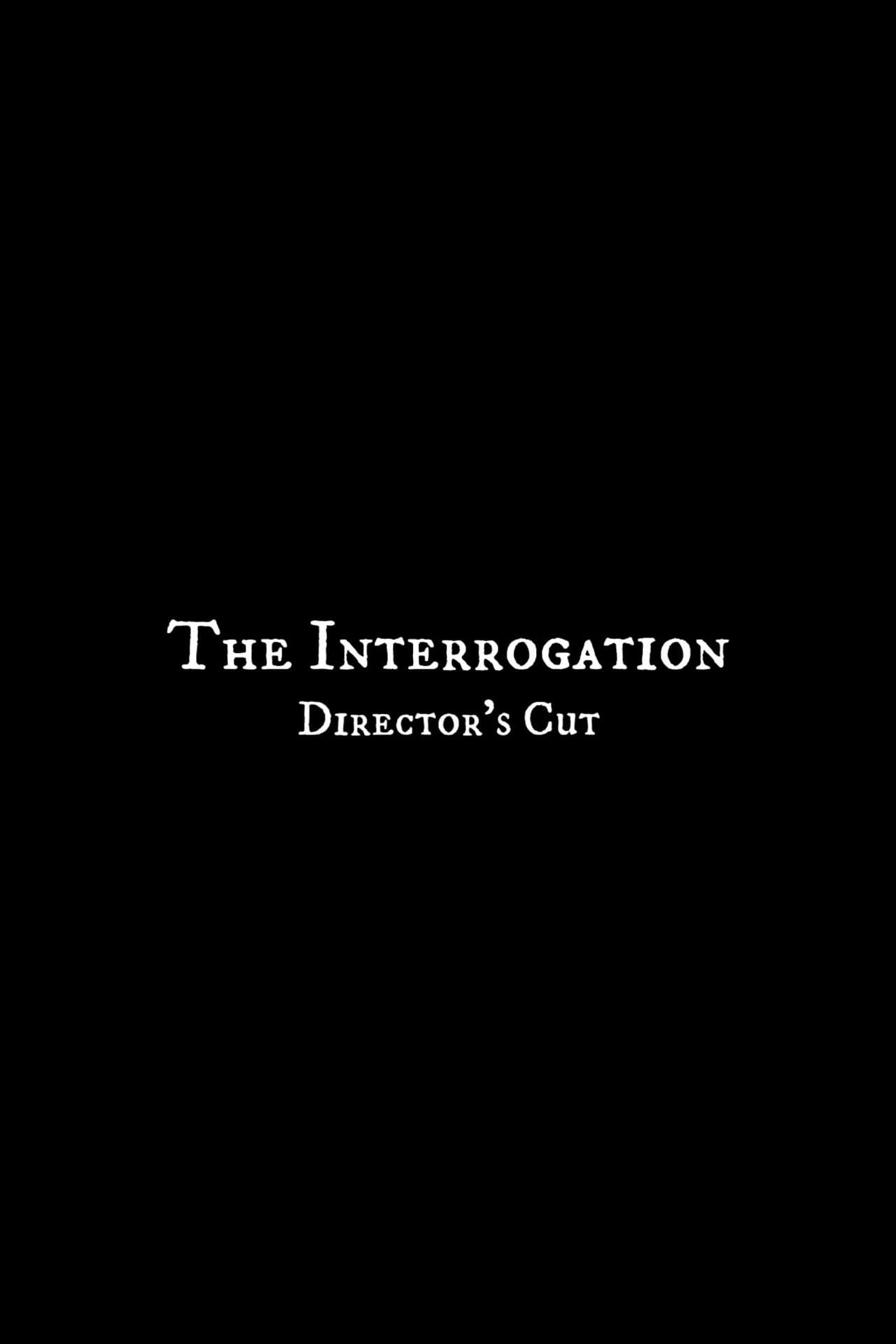 The Interrogation - Director's Cut preview 2