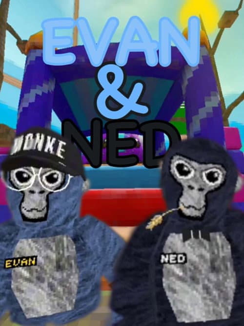 Evan & Ned